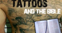 Should Believers Get Tattoos? What Does the Lord and the Bible say About Tattoos?